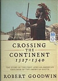 Crossing the Continent 1527-1540: The Story of the First African American Explorer of the American South (MP3 CD, MP3 - CD)