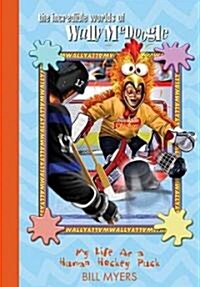 My Life As a Human Hockey Puck (Hardcover)