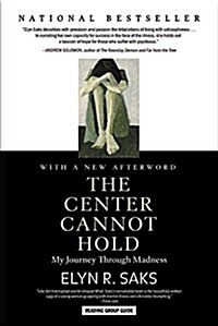 The Center Cannot Hold: My Journey Through Madness (Paperback)