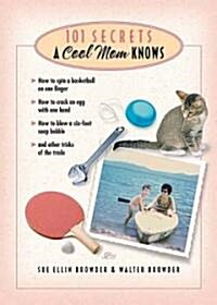 101 Secrets A Cool Mom Knows (Paperback)