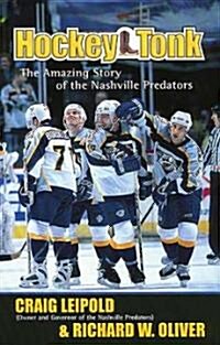 Hockey Tonk: The Amazing Story of the Nashville Predators (Paperback)