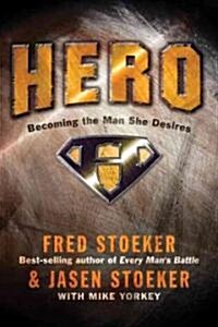 Hero: Becoming the Man She Desires (Paperback)