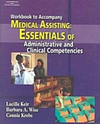 Workbook for Keir/Wise/Krebs Medical Assisting: Essentials of Administrative and Clinical Competencies (Paperback)