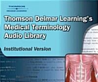 Delmar Learnings Medical Terminology Audio Library Institutional Version (CD-ROM)