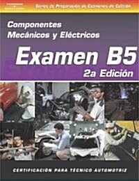 ASE Collision Test Prep Series -- Spanish Version, 2e (B5): Mechanical and Electrical Components (Paperback, 2)