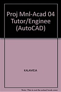 The Autocad 2004 Tutor For Engineering Graphics With Autocad 2005 Update, Project Manual (Paperback, 1st)