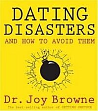 Dating Disasters and How to Avoid Them (Hardcover)