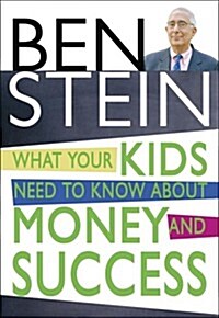 What Your Kids Need to Know About Money & Success (Hardcover, 1st)