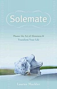 Solemate: Master the Art of Aloneness & Transform Your Life (Hardcover)
