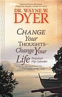 Change Your Thoughts - Change Your Life Perpetual Flip Calendar (Hardcover)