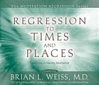 Regression to Times and Places (Audio CD)