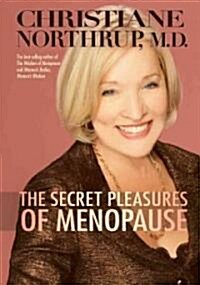 The Secret Pleasures of Menopause (Hardcover, 1st)