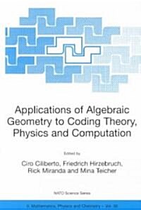 Applications of Algebraic Geometry to Coding Theory, Physics and Computation (Paperback)