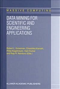 Data Mining for Scientific and Engineering Applications (Hardcover)