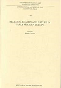 Religion, Reason and Nature in Early Modern Europe (Hardcover)