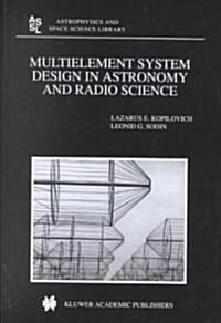 Multielement System Design in Astronomy and Radio Science (Hardcover)