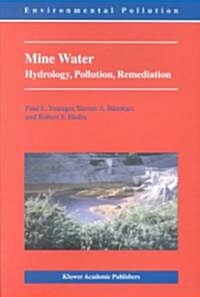 Mine Water: Hydrology, Pollution, Remediation (Paperback, Softcover Repri)