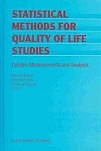 Statistical Methods for Quality of Life Studies: Design, Measurements and Analysis (Hardcover, 2002)