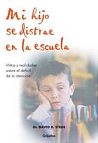 Mi hijo se distrae en la escuela (Paperback)