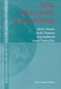 Aging: Culture, Health, and Social Change (Hardcover, 2001)