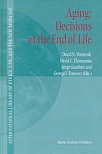 Aging: Decisions at the End of Life (Hardcover, 2001)