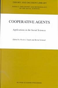 Cooperative Agents: Applications in the Social Sciences (Hardcover, 2001)