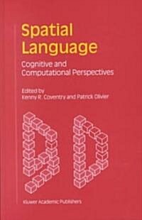Spatial Language: Cognitive and Computational Perspectives (Hardcover, 2002)