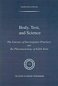 Body, Text, and Science: The Literacy of Investigative Practices and the Phenomenology of Edith Stein (Paperback, Softcover Repri)