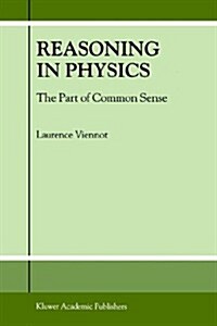 Reasoning in Physics: The Part of Common Sense (Paperback, 2001)