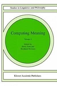 Computing Meaning: Volume 1 (Paperback, 1999)