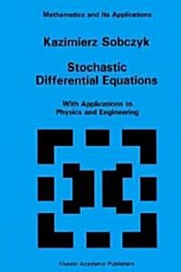Stochastic Differential Equations: With Applications to Physics and Engineering (Paperback, Softcover Repri)