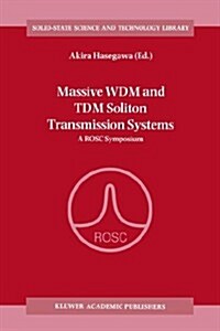 Massive Wdm and Tdm Soliton Transmission Systems: A Rosc Symposium (Paperback, 2002)