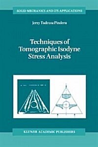 Techniques of Tomographic Isodyne Stress Analysis (Paperback)