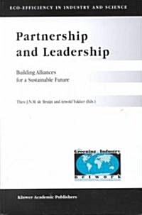 Partnership and Leadership: Building Alliances for a Sustainable Future (Hardcover, 2002)