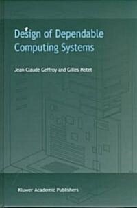 Design of Dependable Computing Systems (Hardcover)