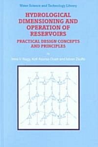 Hydrological Dimensioning and Operation of Reservoirs: Practical Design Concepts and Principles (Hardcover, 2002)