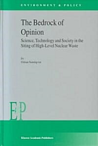 The Bedrock of Opinion: Science, Technology and Society in the Siting of High-Level Nuclear Waste (Hardcover, 2002)