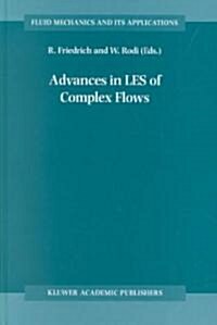 Advances in Les of Complex Flows: Proceedings of the Euromech Colloquium 412, Held in Munich, Germany 4∓6 October 2000 (Hardcover, 2002)