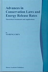 Advances in Conservation Laws and Energy Release Rates: Theoretical Treatments and Applications (Hardcover, 2002)