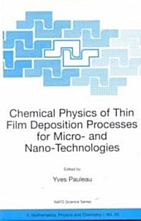 Chemical Physics of Thin Film Deposition Processes for Micro- And Nano-Technologies (Hardcover)