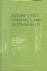 Future Cities: Dynamics and Sustainability (Hardcover, 2002)