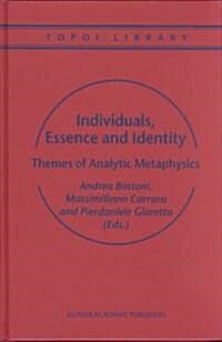 Individuals, Essence and Identity: Themes of Analytic Metaphysics (Hardcover, 2002)