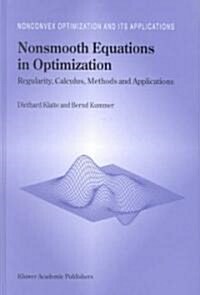 Nonsmooth Equations in Optimization: Regularity, Calculus, Methods and Applications (Hardcover, 2002)