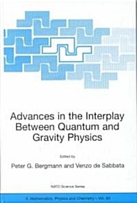 Advances in the Interplay Between Quantum and Gravity Physics (Hardcover)