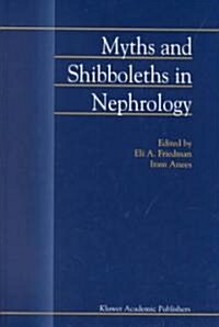 Myths and Shibboleths in Nephrology (Hardcover)