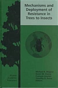 Mechanisms and Deployment of Resistance in Trees to Insects (Hardcover)