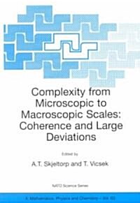 Complexity from Microscopic to Macroscopic Scales: Coherence and Large Deviations (Paperback, Softcover Repri)