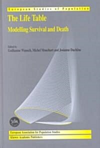 The Life Table: Modelling Survival and Death (Hardcover, 2002)