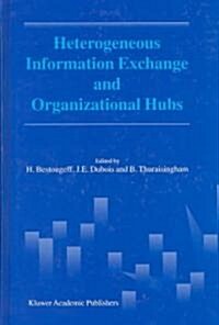 Heterogeneous Information Exchange and Organizational Hubs (Hardcover)