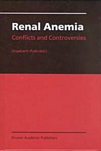Renal Anemia: Conflicts and Controversies (Hardcover, 2002)
